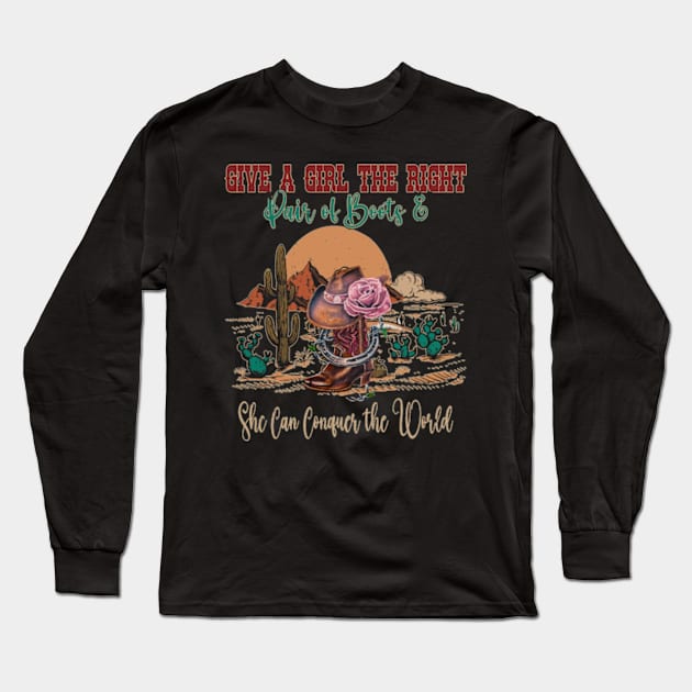 Give A Girl The Right Pair Of Boots & She Can Conquer The World Boots Lyrics Cactus Long Sleeve T-Shirt by Chocolate Candies